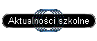 Aktualno�ci szkolne
